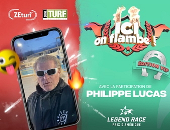 Ici On Flambe ! Edition VIP avec Philippe Lucas - Prix d'Amérique